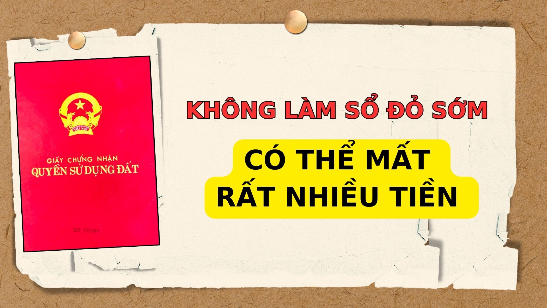 Nếu không làm sổ đỏ sớm có thể mất nhiều tiền có chính xác không?